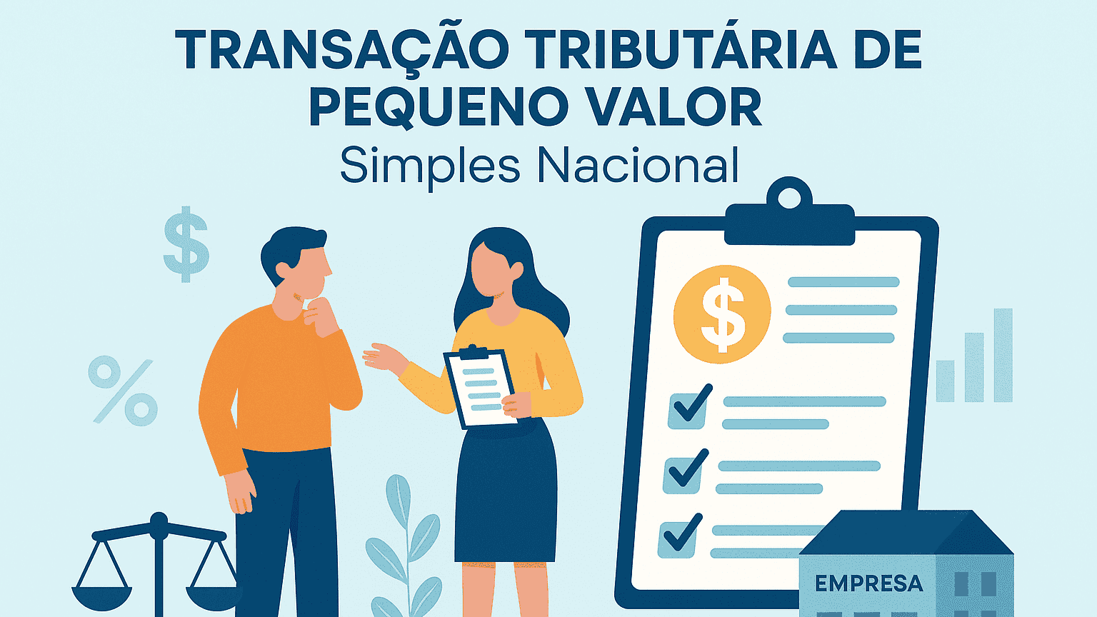 Transação Tributária de Pequeno Valor: oportunidade para empresas do Simples Nacional